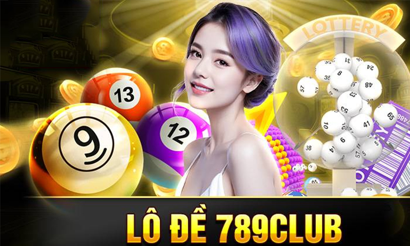 Sân chơi giải trí lô đề 789Club mang lại nhiều điều thú vị